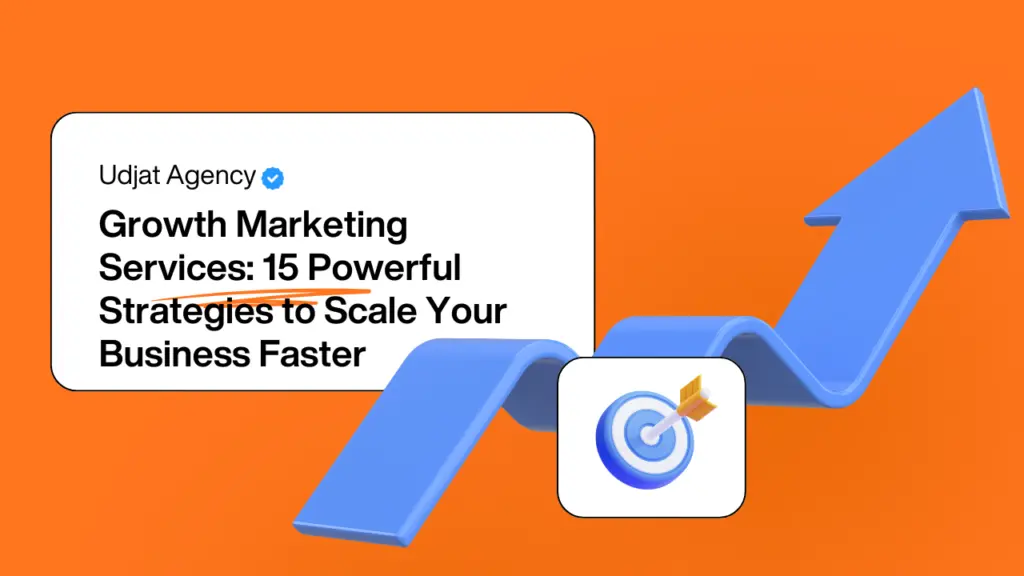 Growth Marketing Services: 15 Powerful Strategies to Scale Your Business Faster