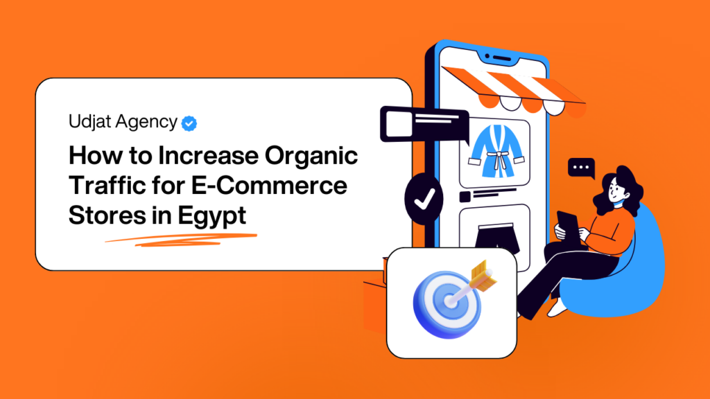 How to Increase Organic Traffic for E-Commerce Stores in Egypt