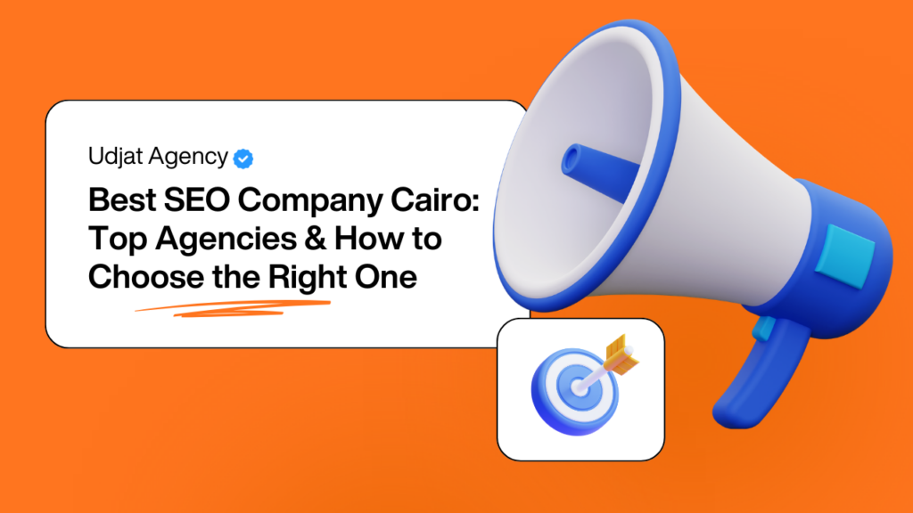 Best SEO Company Cairo: Top Agencies & How to Choose the Right One