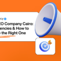 Best SEO Company Cairo: Top Agencies & How to Choose the Right One