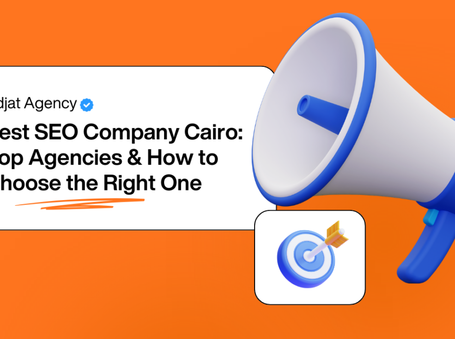 Best SEO Company Cairo: Top Agencies & How to Choose the Right One