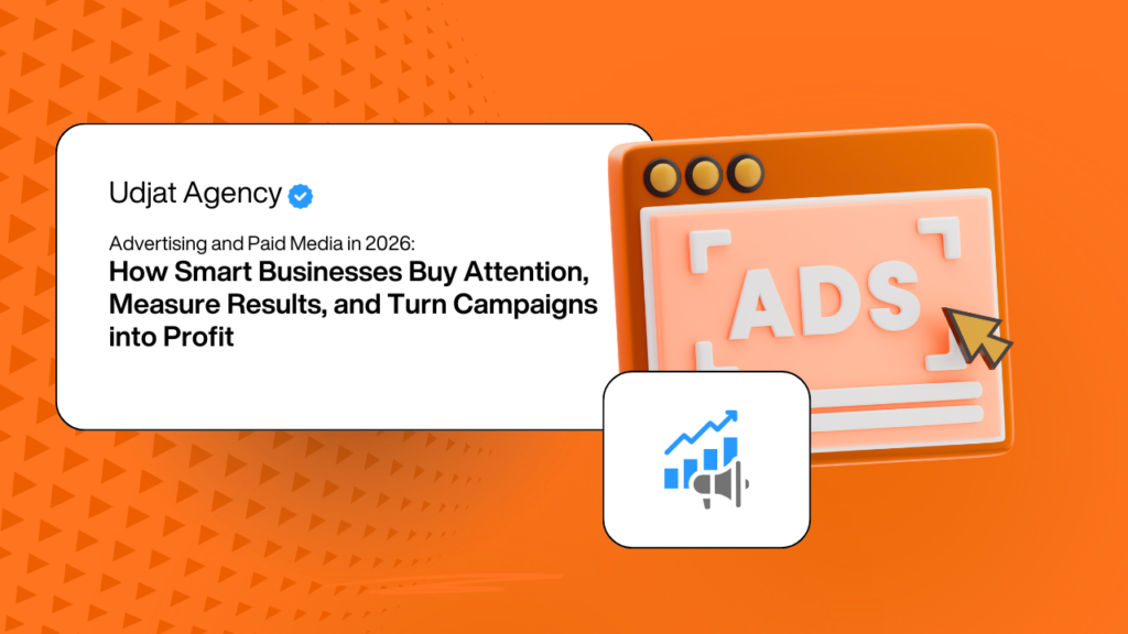Advertising and Paid Media in 2026: How Smart Businesses Buy Attention, Measure Results, and Turn Campaigns into Profit