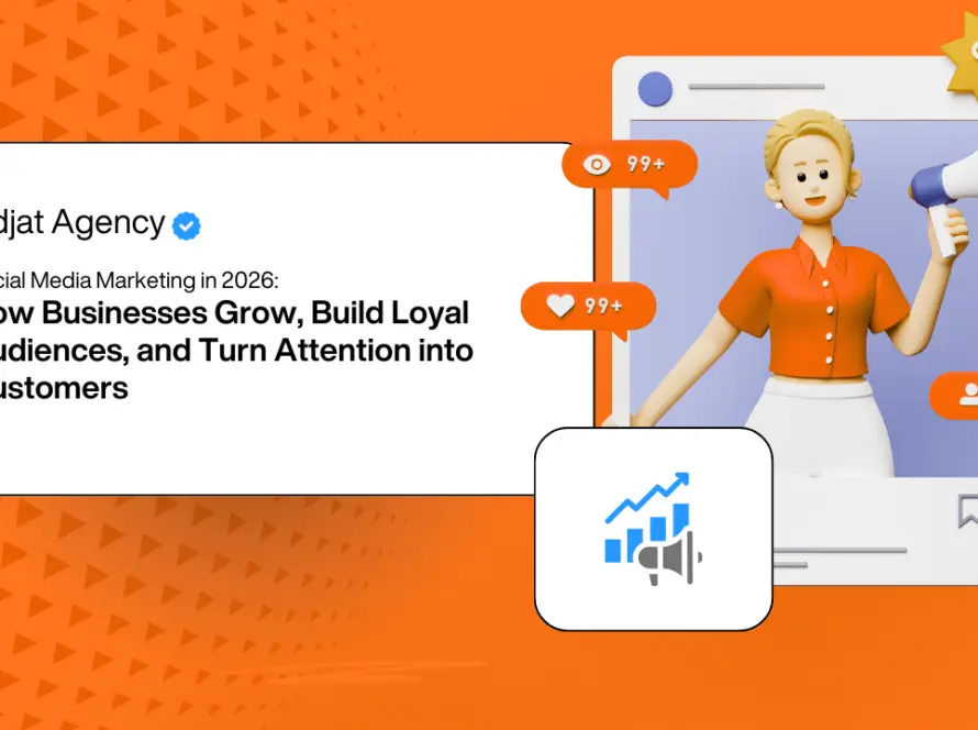 Social Media Marketing in 2026:How Businesses Grow, Build Loyal Audiences, and Turn Attention into Customers