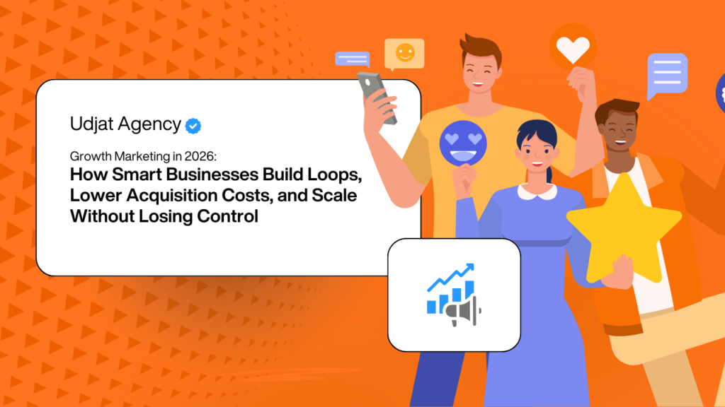 Growth Marketing in 2026: How Smart Businesses Build Loops, Lower Acquisition Costs, and Scale Without Losing Control