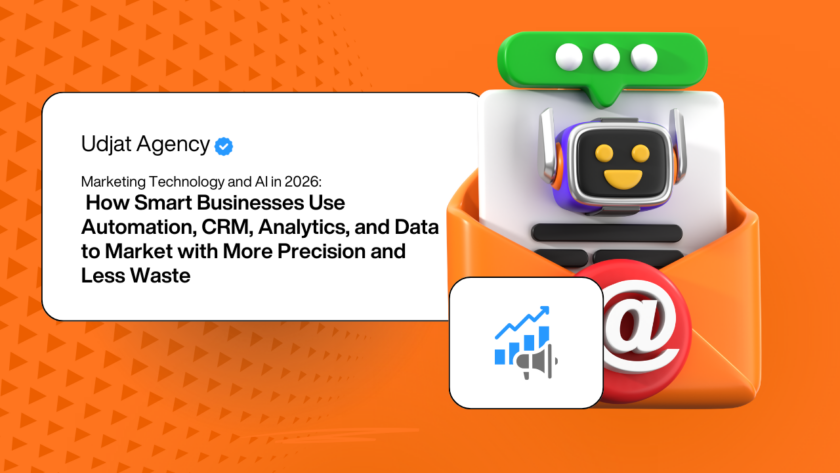 Marketing Technology and AI in 2026: How Smart Businesses Use Automation, CRM, Analytics, and Data to Market with More Precision and Less Waste