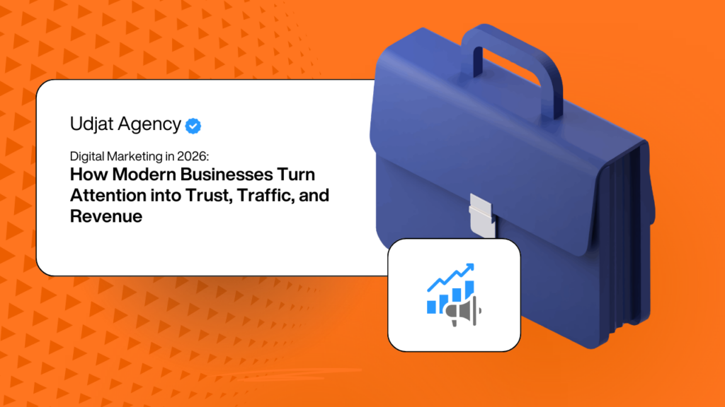 Digital Marketing in 2026: How Modern Businesses Turn Attention into Trust, Traffic, and Revenue